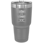 Laser etched dark gray 30 oz vacuum insulated tumbler with 'Father of the Groom' design