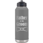Laser etched dark gray 32 oz vacuum insulated water bottle with 'Father of the Groom' design