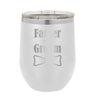 Laser etched white 12 oz vacuum insulated wine cup with 'Father of the Groom' design
