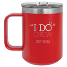 Personalized red 15 oz vacuum insulated coffee mug with 'I do Crew Date' design
