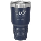 Personalized navy 30 oz vacuum insulated tumbler with 'I do Crew Date' design