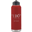 Personalized maroon 32 oz vacuum insulated water bottle with 'I do Crew Date' design