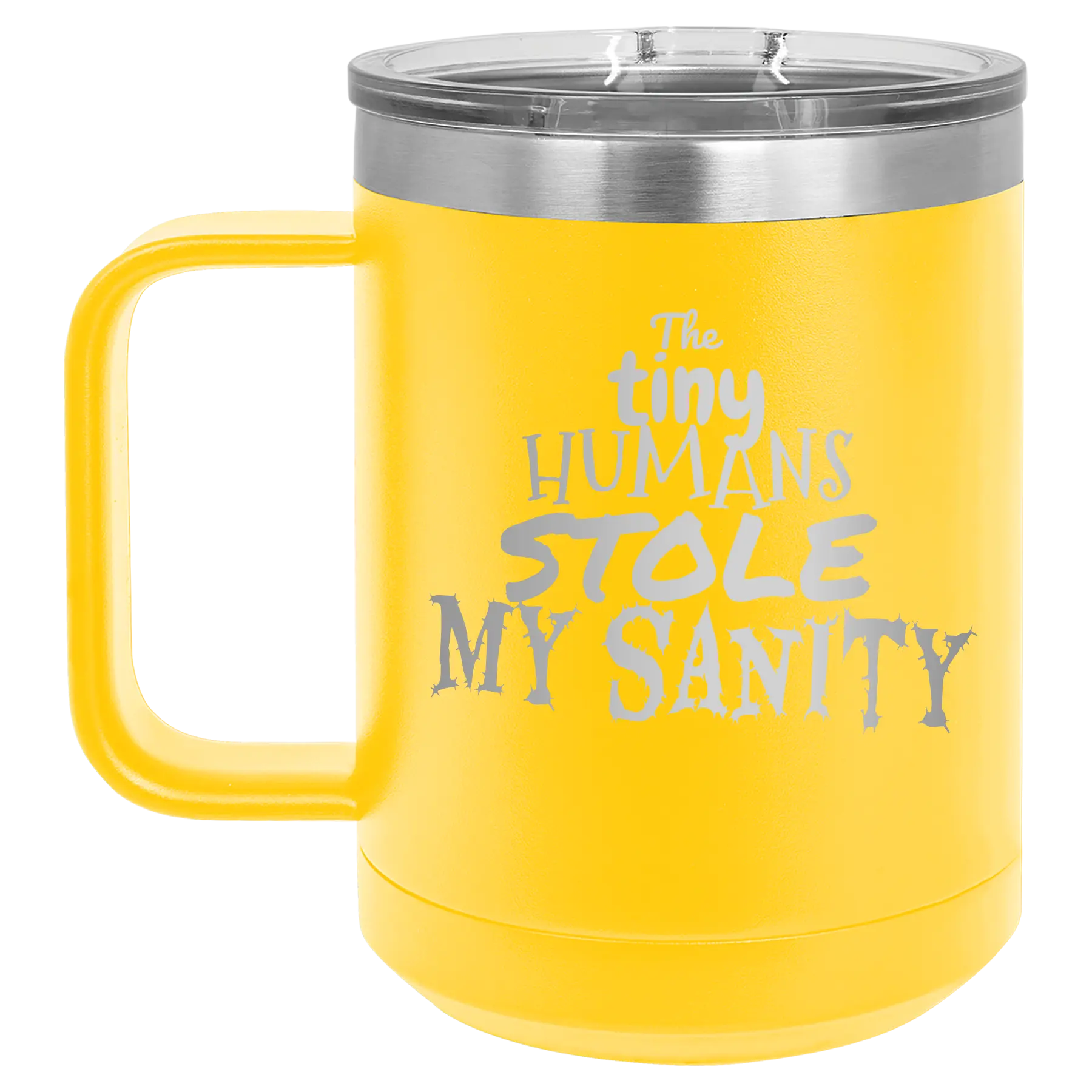 Laser etched yellow 15 oz vacuum insulated coffee mug with 'The Tiny Humans Stole My Sanity' design
