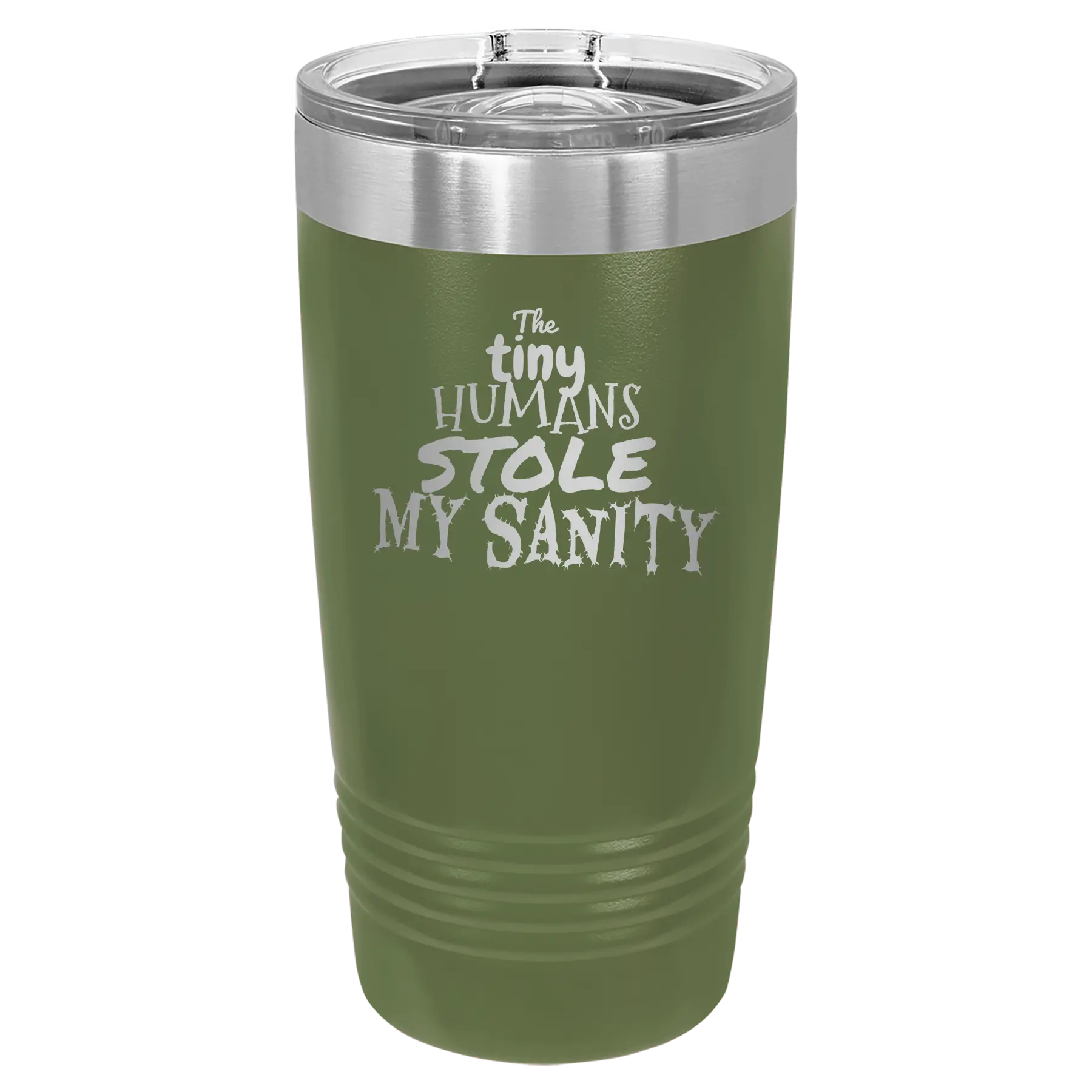 Laser etched olive green 20 oz vacuum insulated tumbler with 'The Tiny Humans Stole My Sanity' design