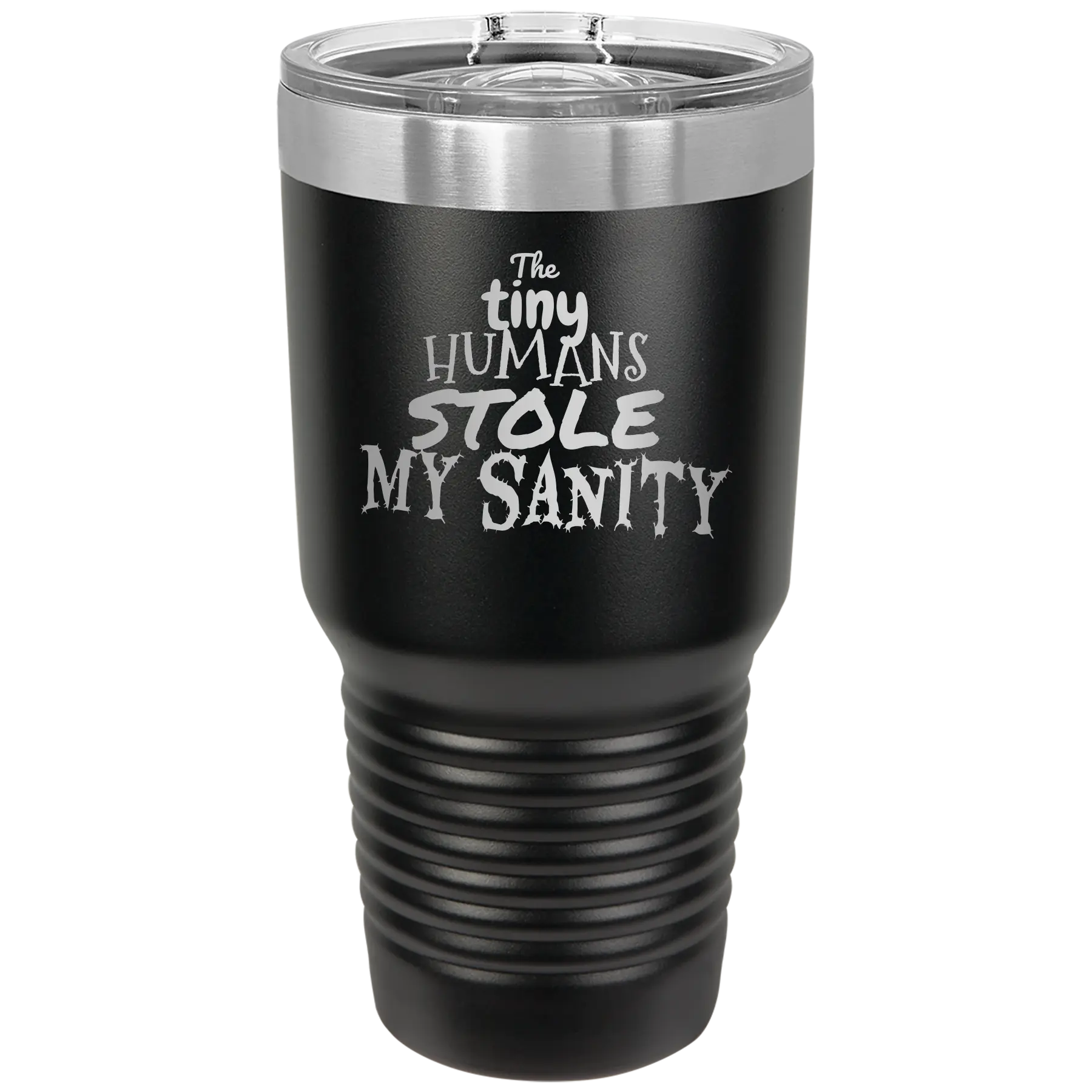 Laser etched black 30 oz vacuum insulated tumbler with 'The Tiny Humans Stole My Sanity' design