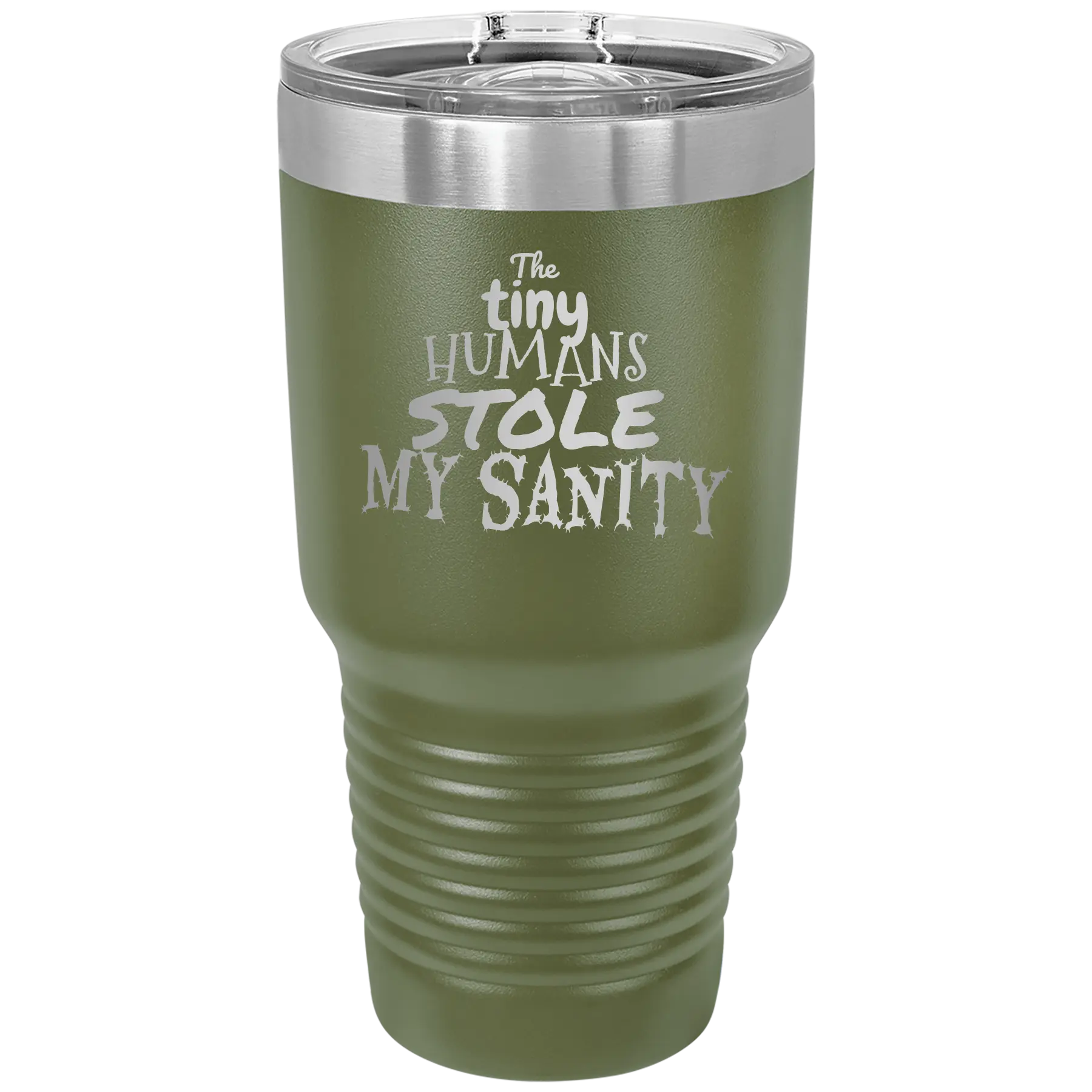 Laser etched olive green 30 oz vacuum insulated tumbler with 'The Tiny Humans Stole My Sanity' design