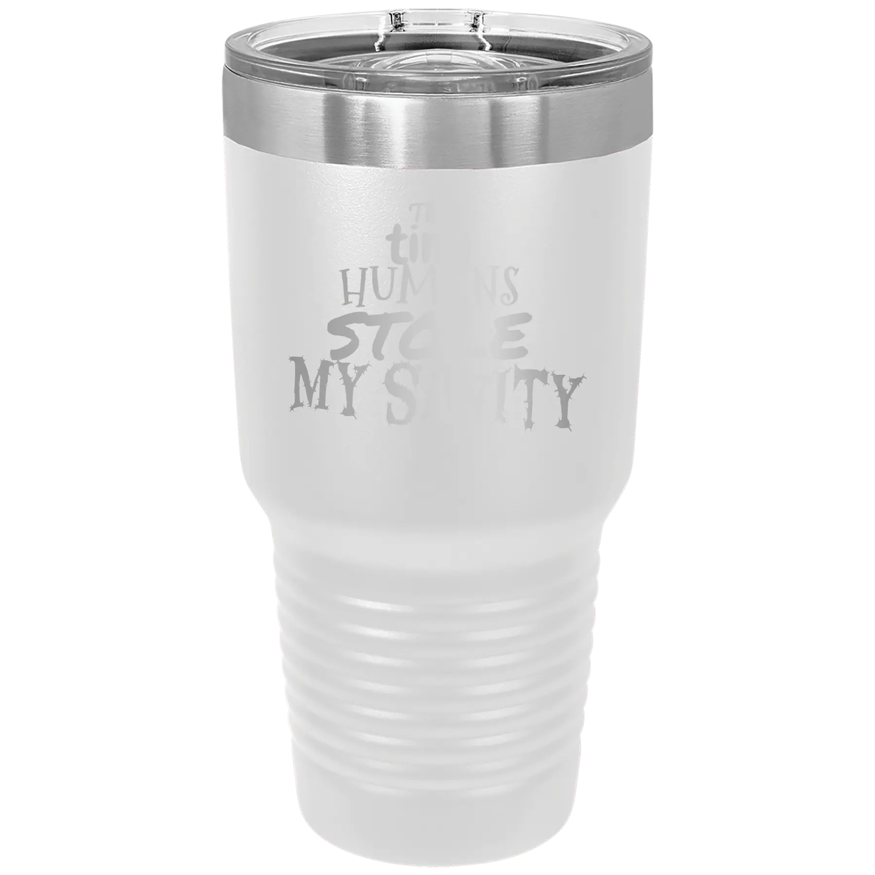Laser etched white 30 oz vacuum insulated tumbler with 'The Tiny Humans Stole My Sanity' design