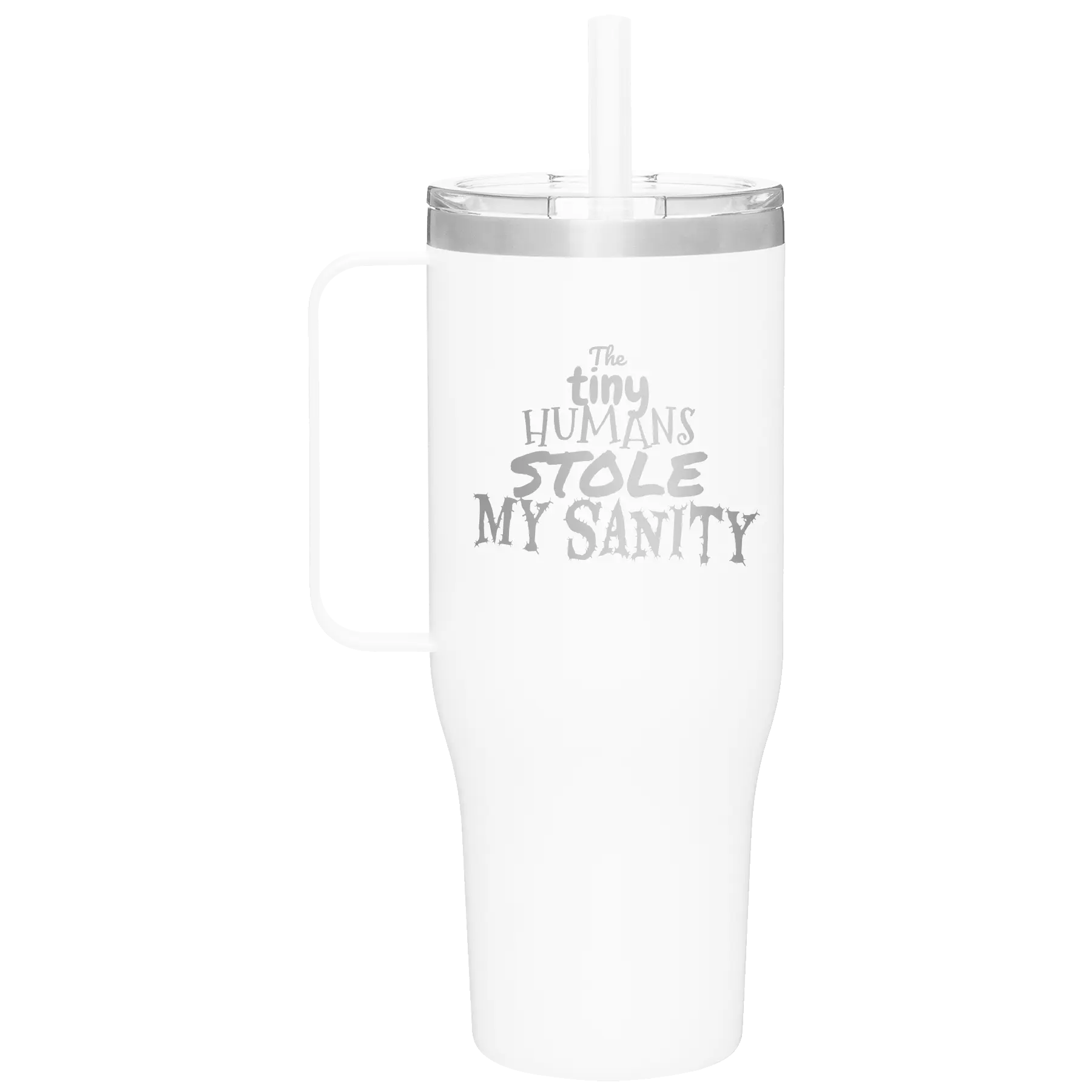 Laser etched white 40 oz vacuum insulated tumbler mug with 'The Tiny Humans Stole My Sanity' design