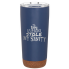 Laser etched constellation 20 oz vacuum insulated tumbler with 'The Tiny Humans Stole My Sanity' design