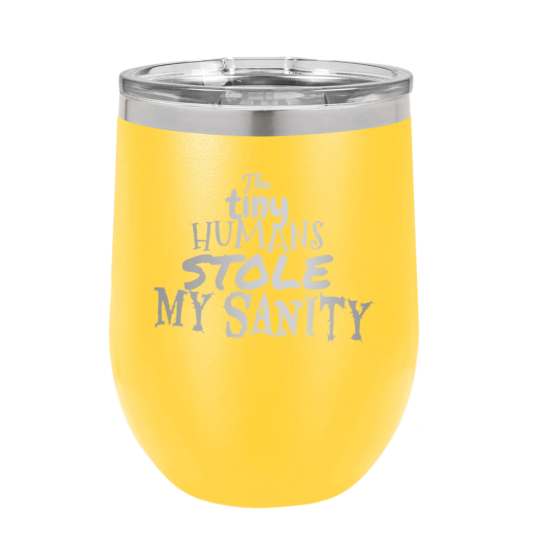 Laser etched yellow 12 oz vacuum insulated wine cup with 'The Tiny Humans Stole My Sanity' design