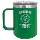 Laser etched green 15 oz vacuum insulated coffee mug with 'Beer Makes Me Hoppy' design