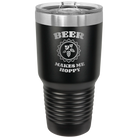Laser etched black 30 oz vacuum insulated tumbler with 'Beer Makes Me Hoppy' design