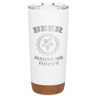 Laser etched white 20 oz vacuum insulated tumbler with 'Beer Makes Me Hoppy' design