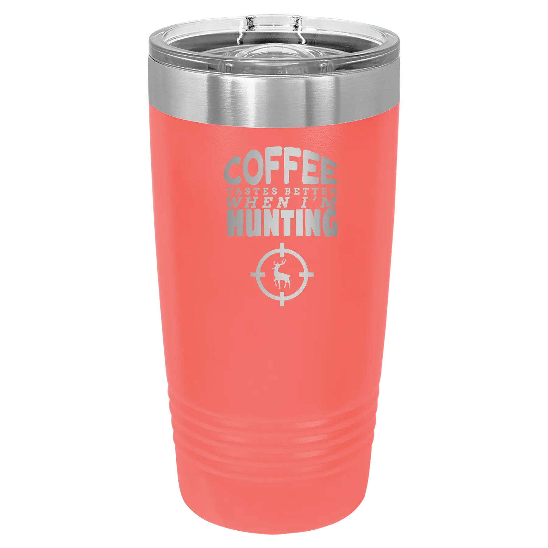 Laser etched coral 20 oz vacuum insulated tumbler with 'Coffee Tastes Better When I'm Hunting' design