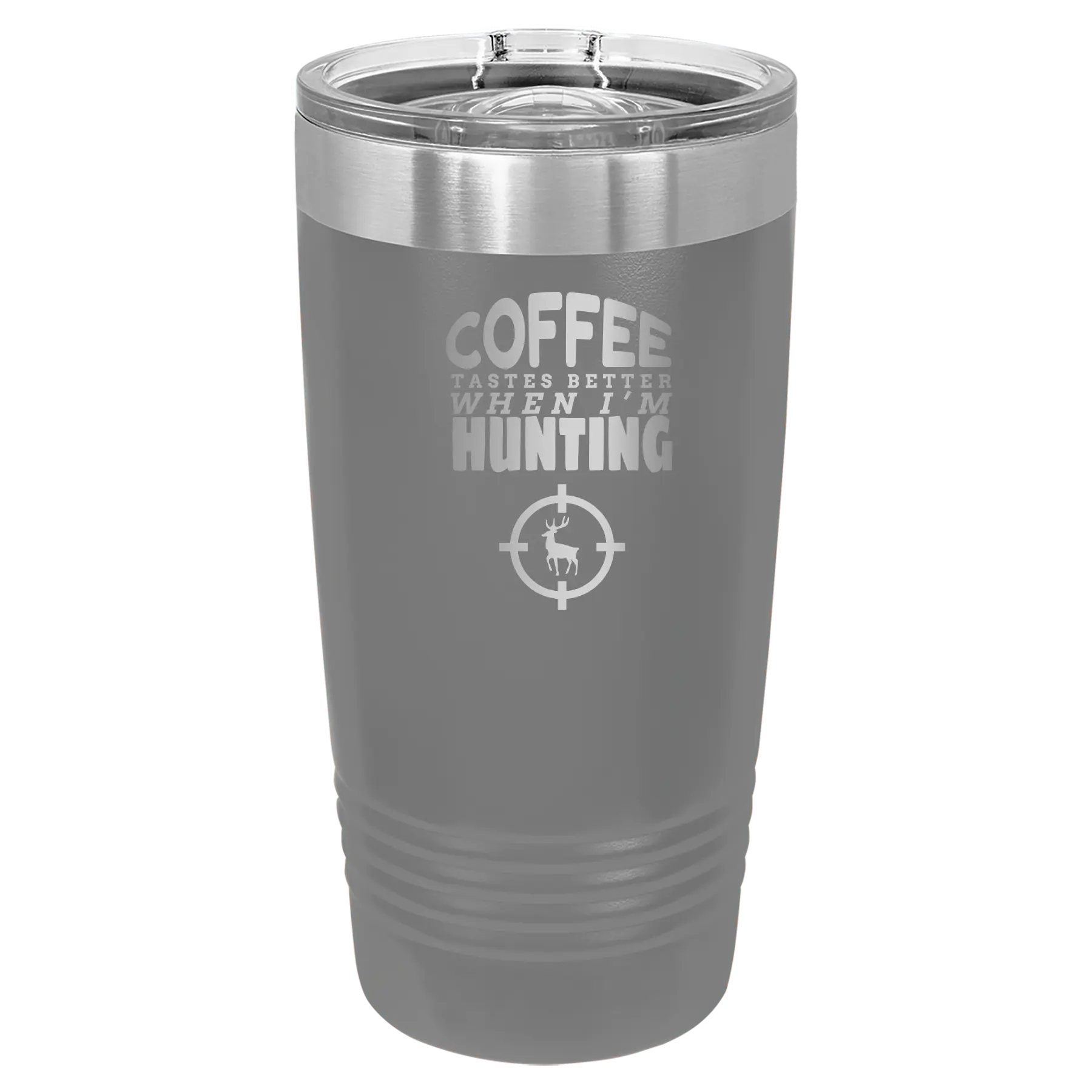 Laser etched dark gray 20 oz vacuum insulated tumbler with 'Coffee Tastes Better When I'm Hunting' design
