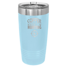 Laser etched light blue 20 oz vacuum insulated tumbler with 'Coffee Tastes Better When I'm Hunting' design