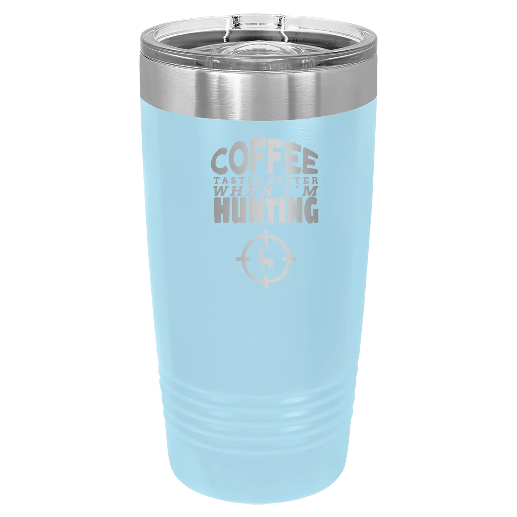 Laser etched light blue 20 oz vacuum insulated tumbler with 'Coffee Tastes Better When I'm Hunting' design