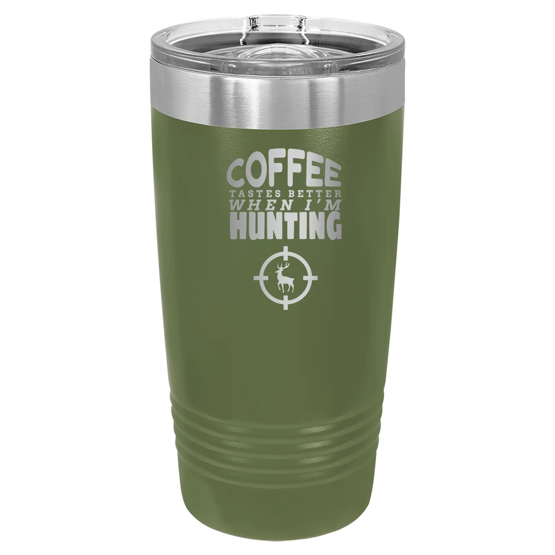 Laser etched olive green 20 oz vacuum insulated tumbler with 'Coffee Tastes Better When I'm Hunting' design