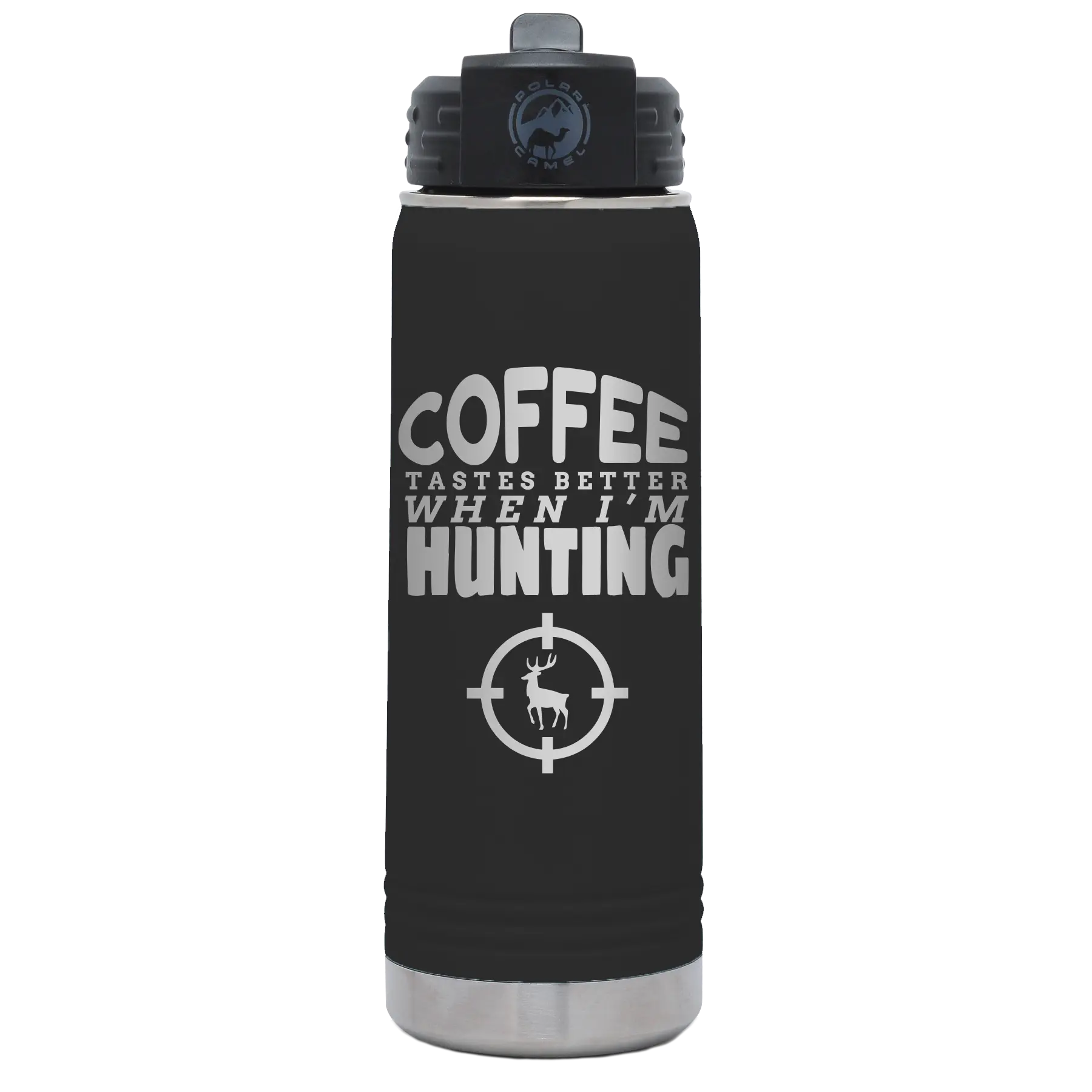 Laser etched black 20 oz vacuum insulated water bottle with 'Coffee Tastes Better When I'm Hunting' design