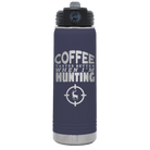 Laser etched navy 20 oz vacuum insulated water bottle with 'Coffee Tastes Better When I'm Hunting' design