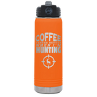 Laser etched orange 20 oz vacuum insulated water bottle with 'Coffee Tastes Better When I'm Hunting' design