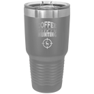 Laser etched dark gray 30 oz vacuum insulated tumbler with 'Coffee Tastes Better When I'm Hunting' design