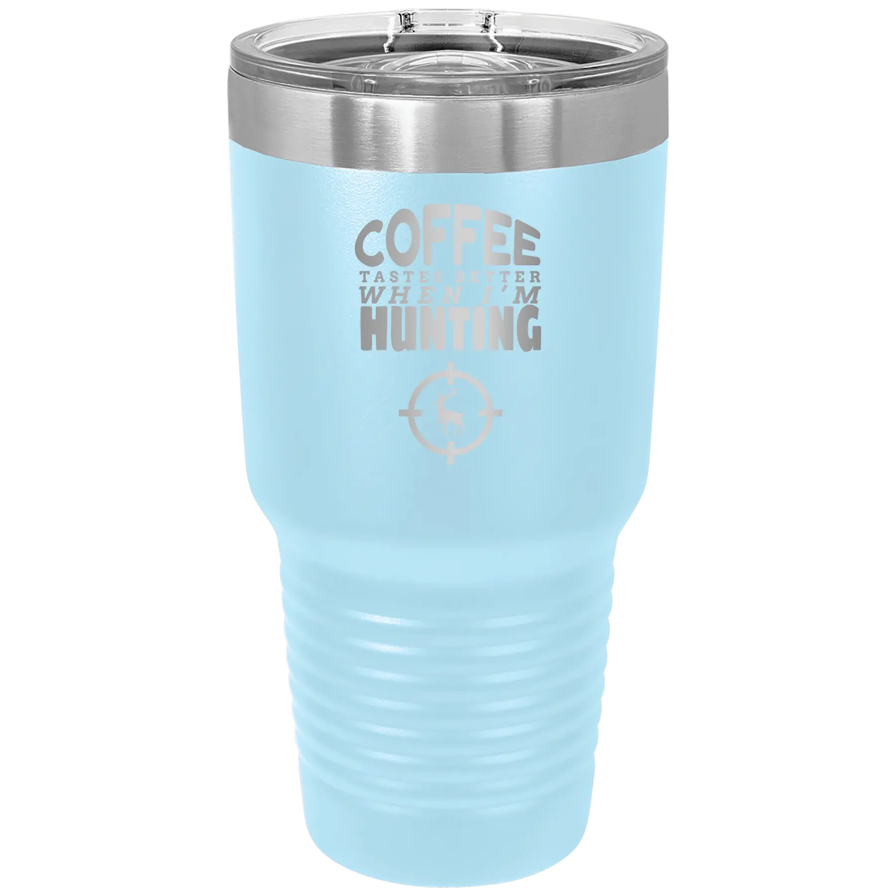 Laser etched light blue 30 oz vacuum insulated tumbler with 'Coffee Tastes Better When I'm Hunting' design