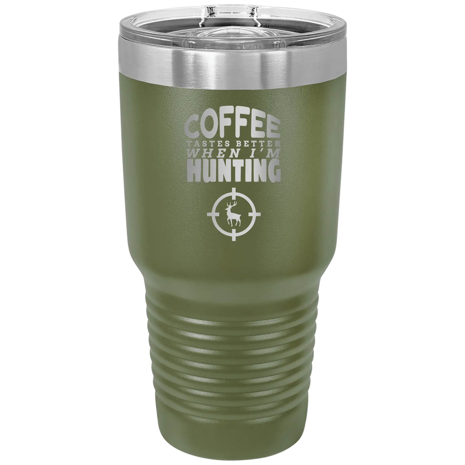Laser etched olive green 30 oz vacuum insulated tumbler with 'Coffee Tastes Better When I'm Hunting' design
