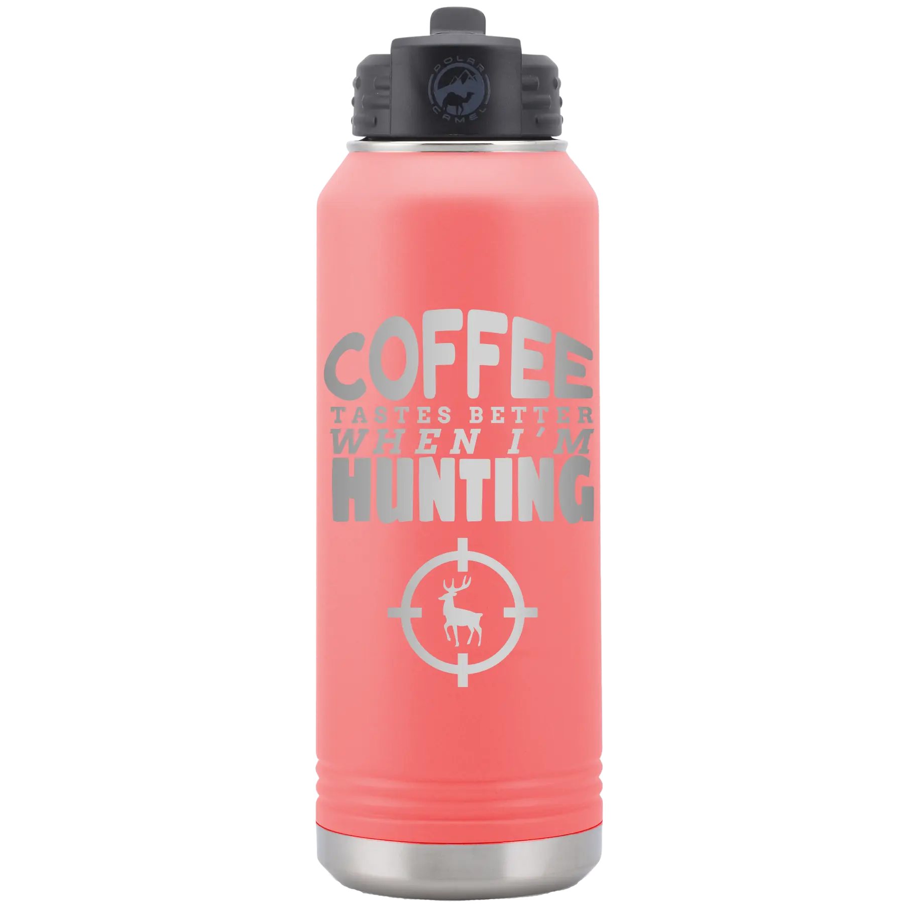 Laser etched coral 32 oz vacuum insulated water bottle with 'Coffee Tastes Better When I'm Hunting' design