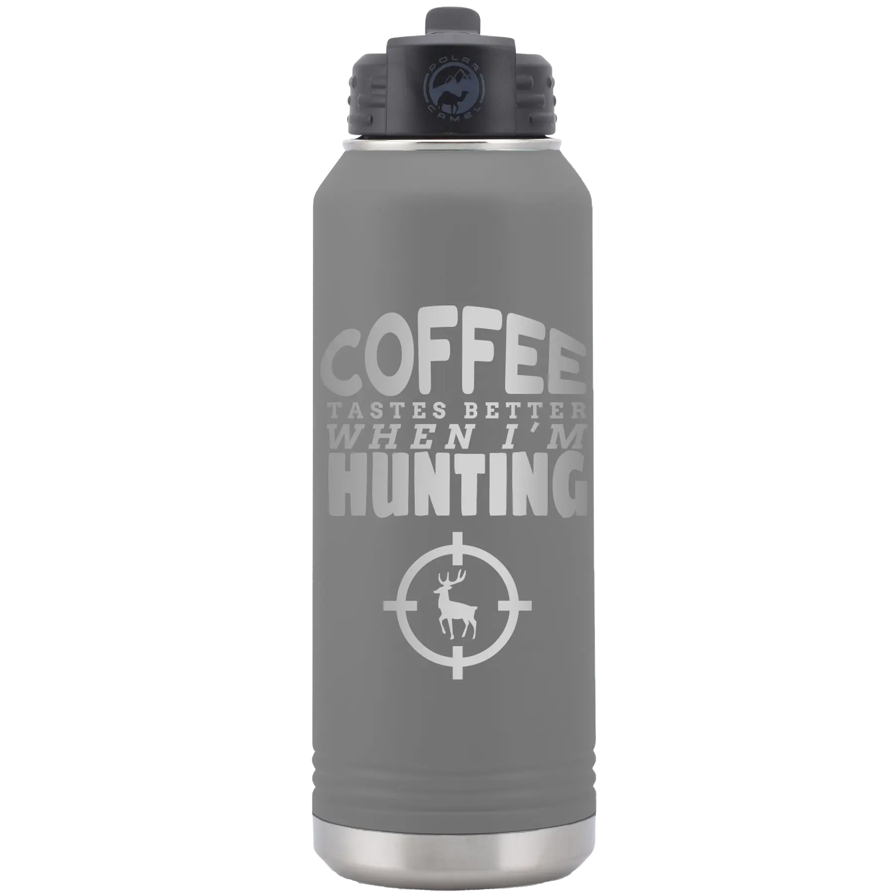 Laser etched dark gray 32 oz vacuum insulated water bottle with 'Coffee Tastes Better When I'm Hunting' design