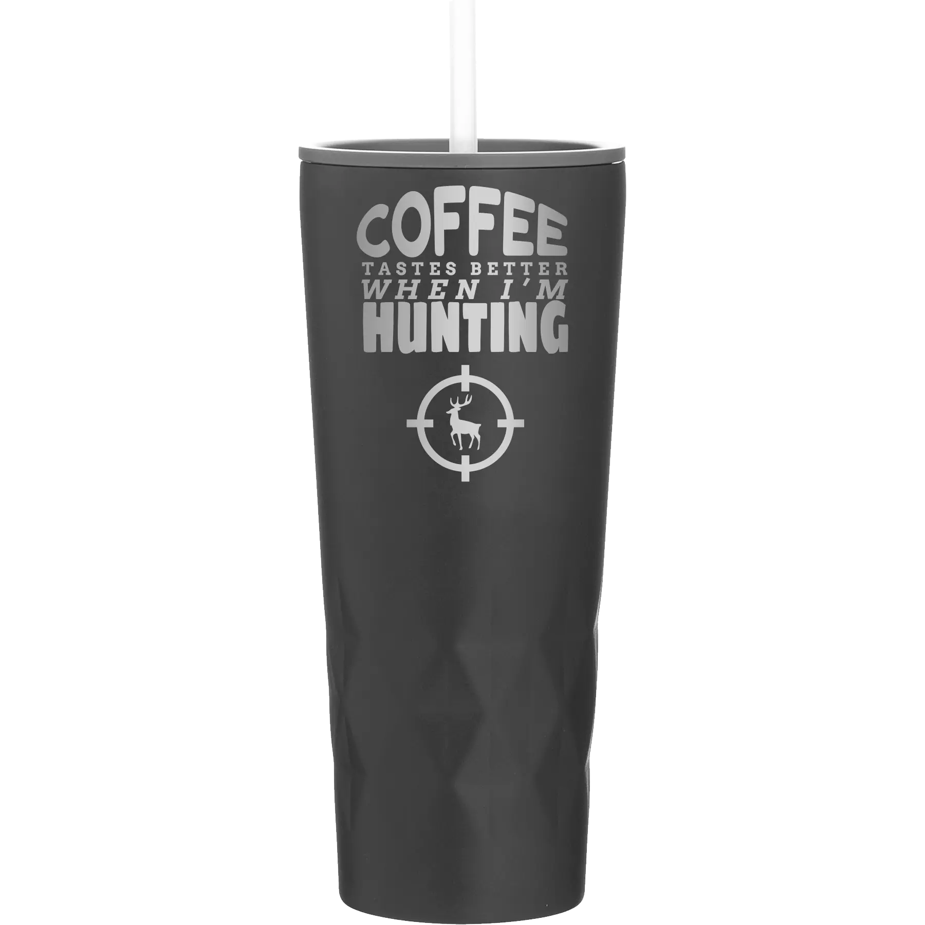 Laser etched black 20 oz vacuum insulated tumbler with 'Coffee Tastes Better When I'm Hunting' design
