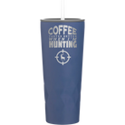 Laser etched constellation 20 oz vacuum insulated tumbler with 'Coffee Tastes Better When I'm Hunting' design