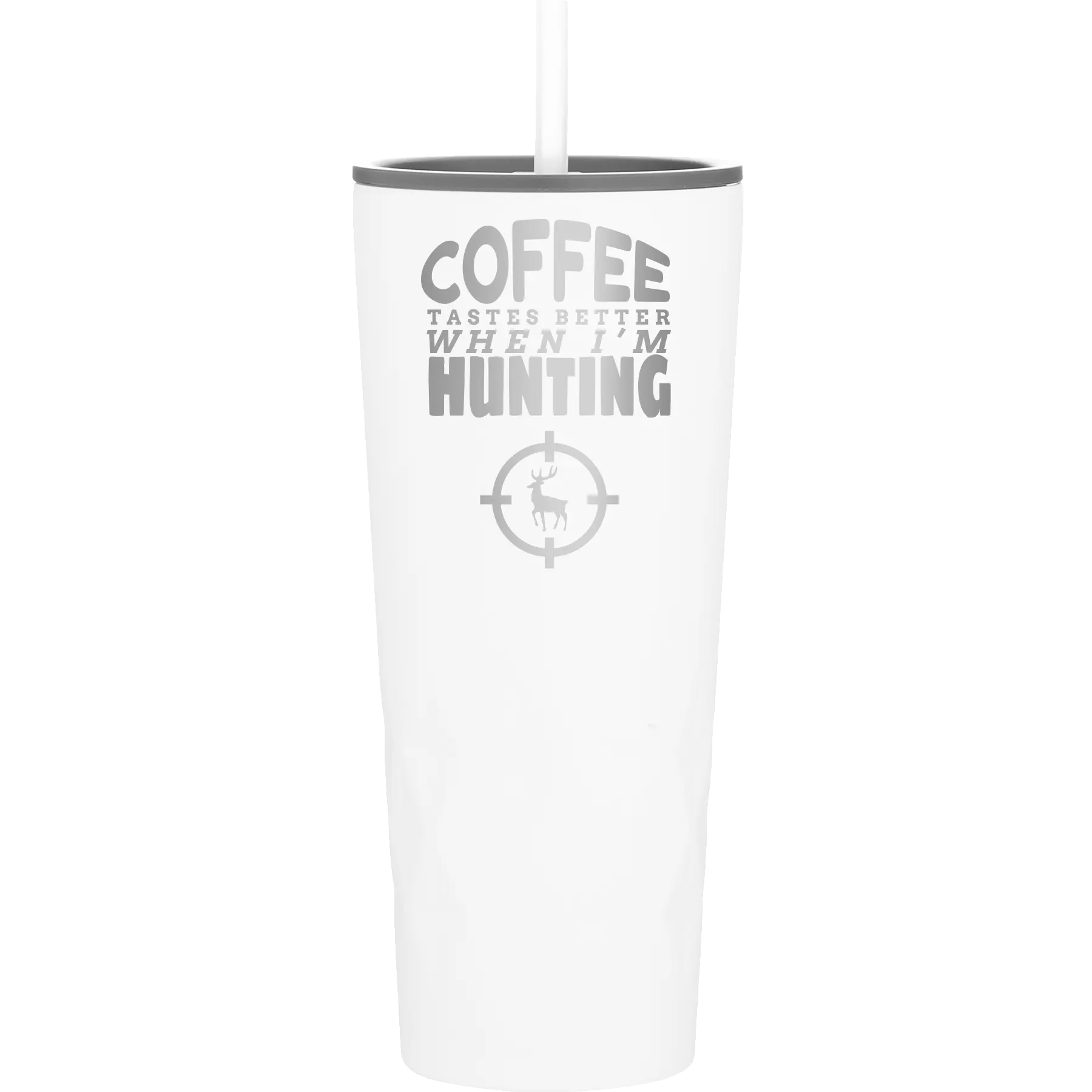 Laser etched white 20 oz vacuum insulated tumbler with 'Coffee Tastes Better When I'm Hunting' design