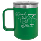 Laser etched green 15 oz vacuum insulated coffee mug with 'Drinks Well With Others 2' design