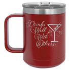 Laser etched maroon 15 oz vacuum insulated coffee mug with 'Drinks Well With Others 2' design