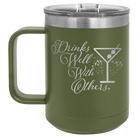Laser etched olive green 15 oz vacuum insulated coffee mug with 'Drinks Well With Others 2' design
