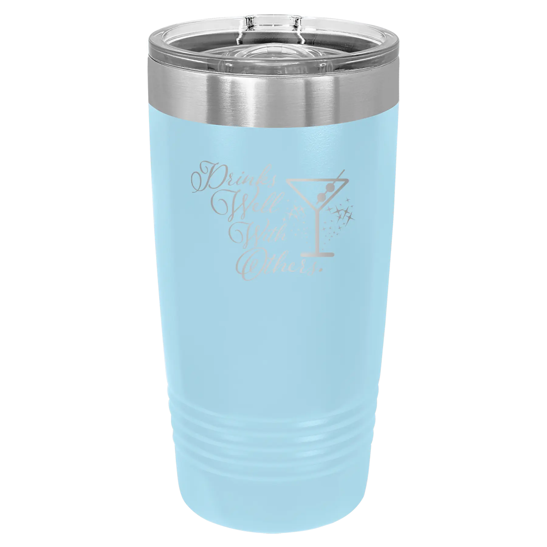 Laser etched light blue 20 oz vacuum insulated tumbler with 'Drinks Well With Others 2' design