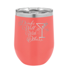 Laser etched coral 12 oz vacuum insulated wine cup with 'Drinks Well With Others 2' design