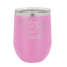 Laser etched light purple 12 oz vacuum insulated wine cup with 'Drinks Well With Others 2' design