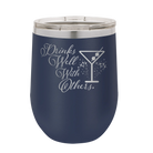 Laser etched navy 12 oz vacuum insulated wine cup with 'Drinks Well With Others 2' design