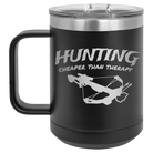 Laser etched black 15 oz vacuum insulated coffee mug with 'Hunting Cheaper than Therapy' design