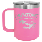 Laser etched pink 15 oz vacuum insulated coffee mug with 'Hunting Cheaper than Therapy' design