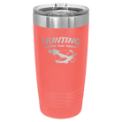 Laser etched coral 20 oz vacuum insulated tumbler with 'Hunting Cheaper than Therapy' design