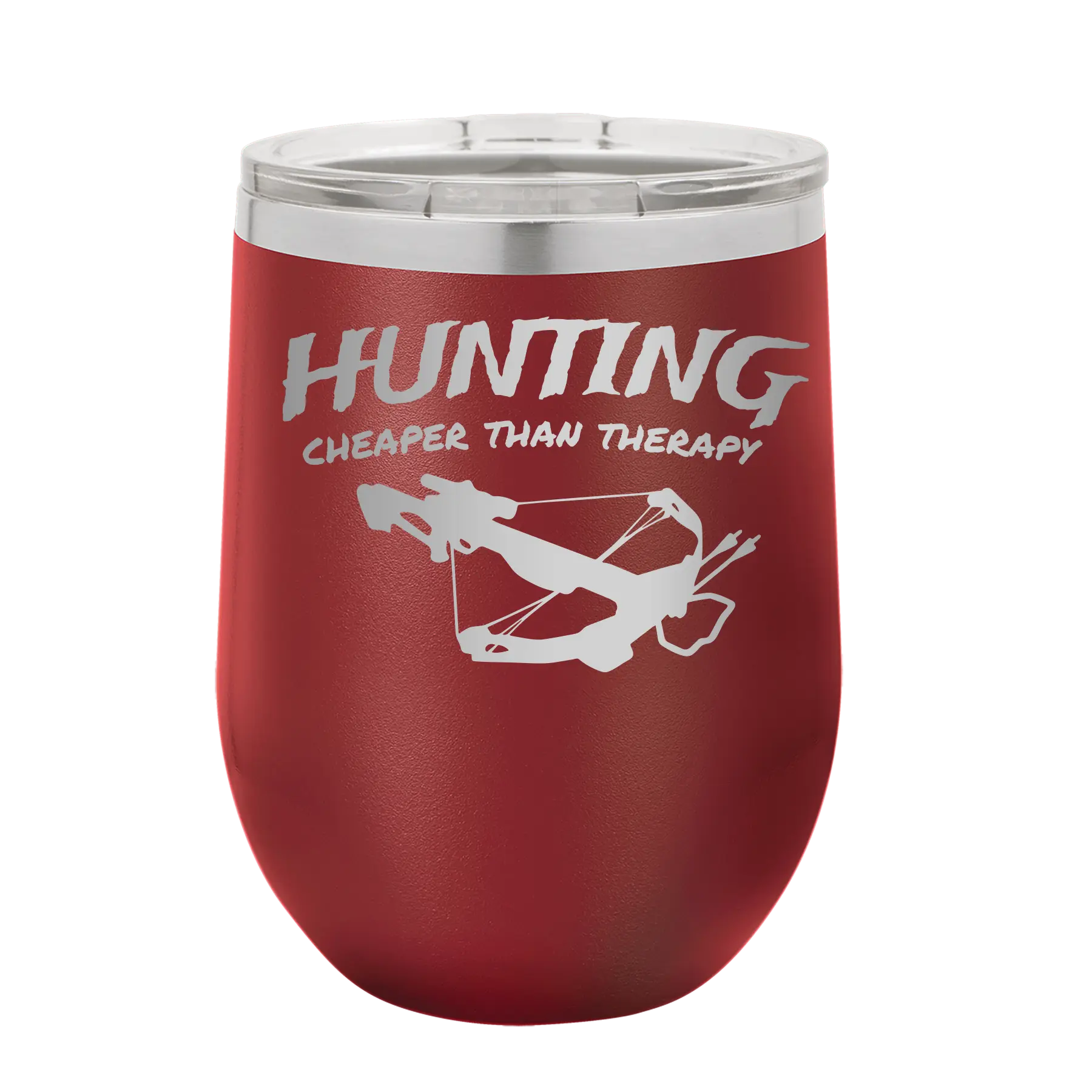Laser etched maroon 12 oz vacuum insulated wine cup with 'Hunting Cheaper than Therapy' design