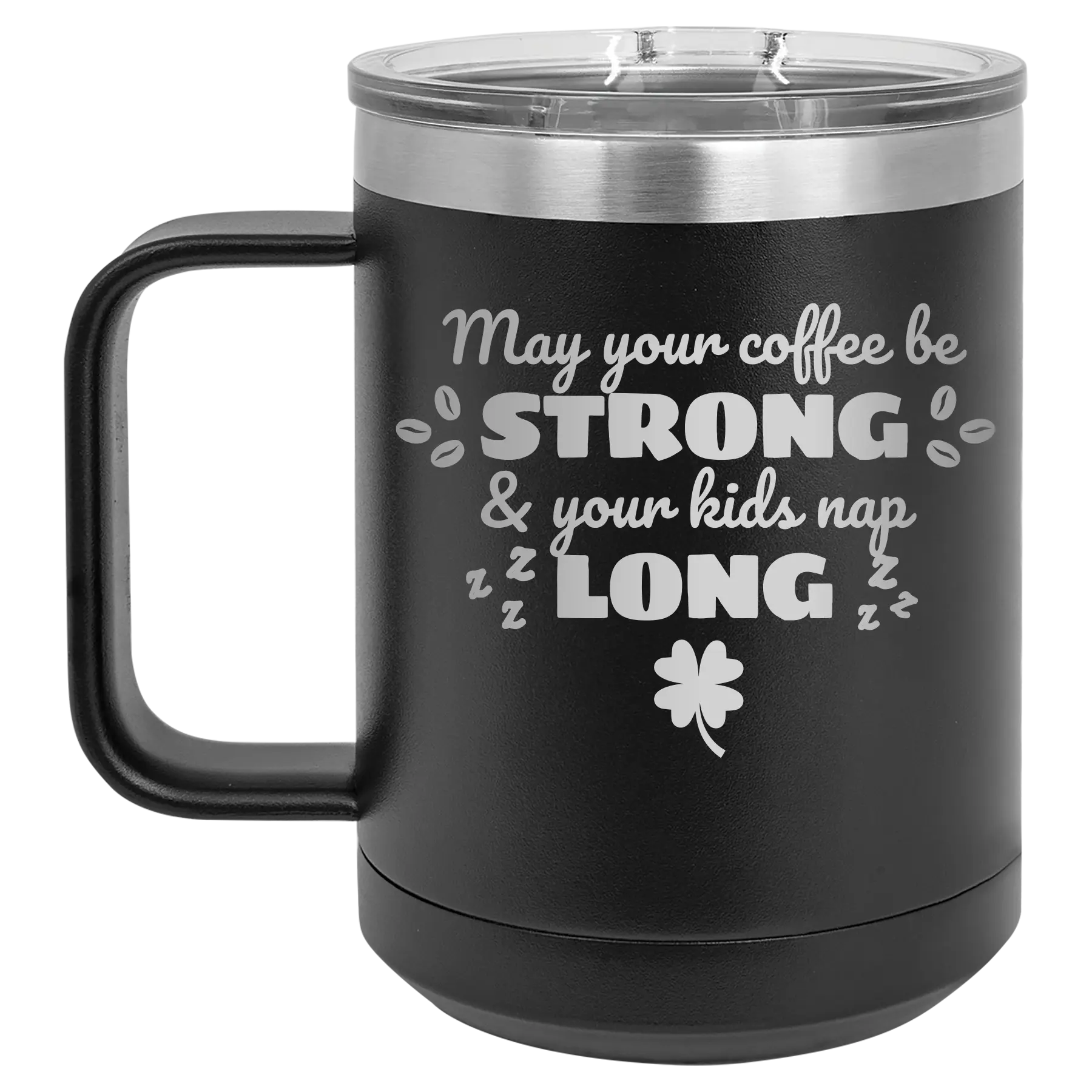Laser etched black 15 oz vacuum insulated coffee mug with 'May your Coffee Be Strong' design
