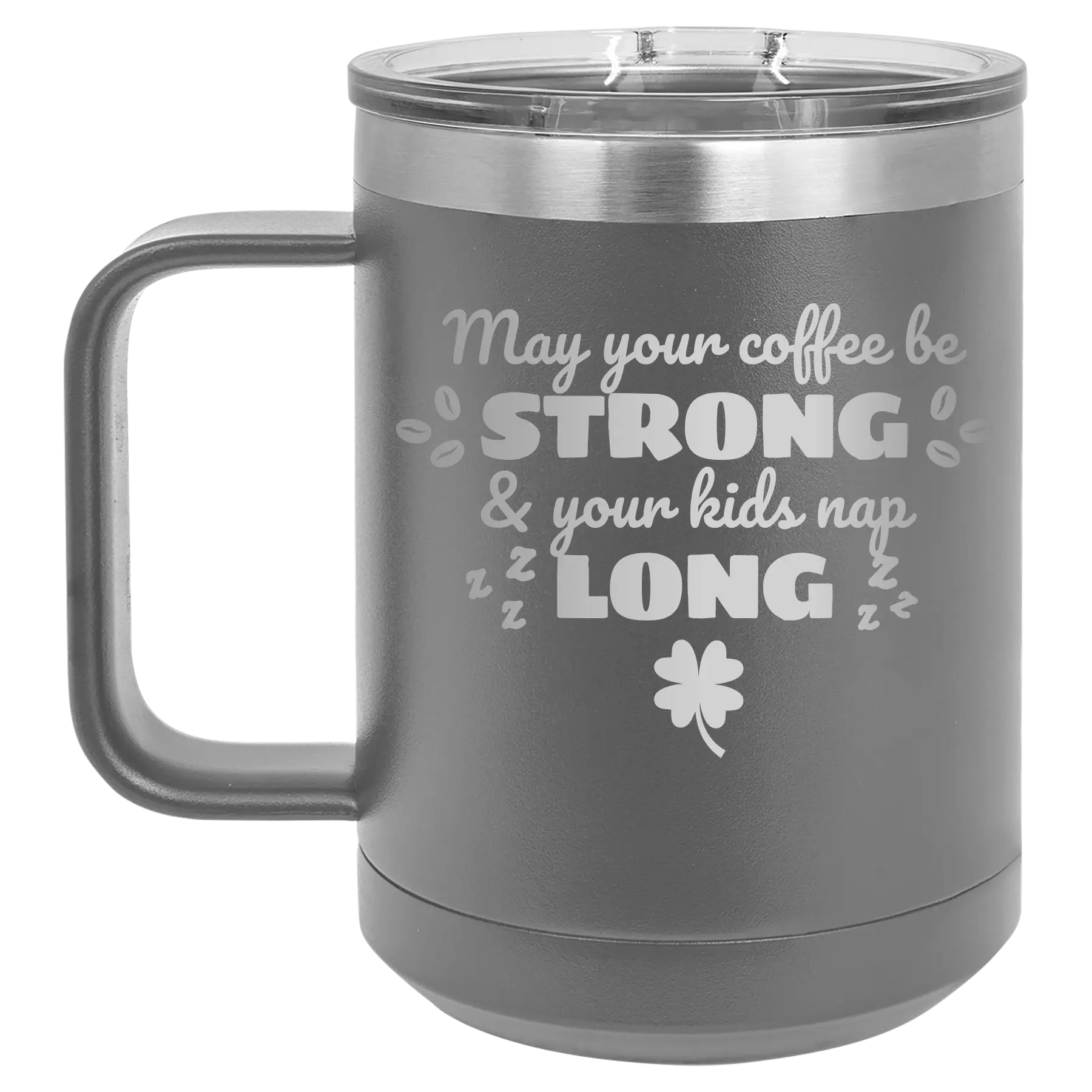Laser etched dark gray 15 oz vacuum insulated coffee mug with 'May your Coffee Be Strong' design