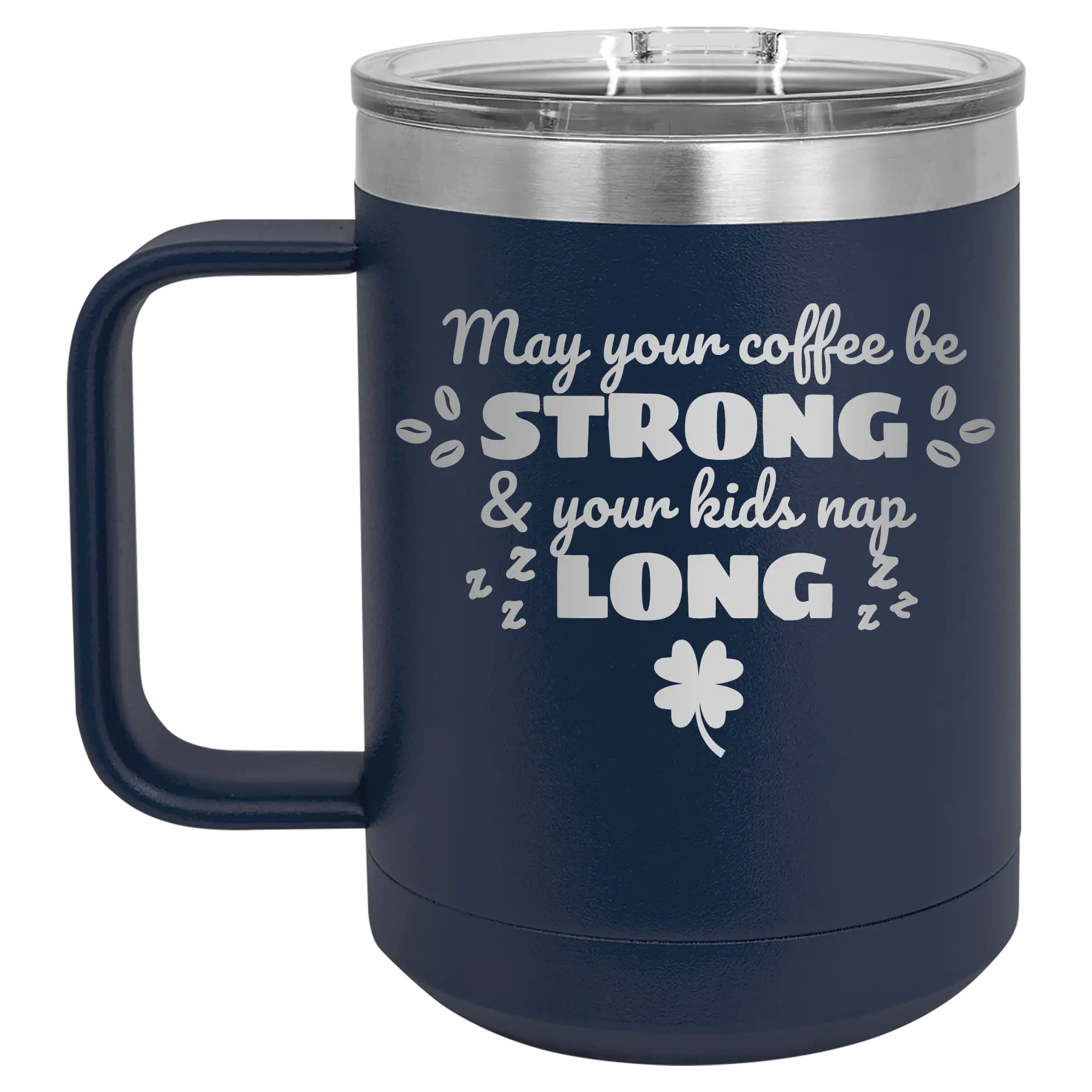 Laser etched navy 15 oz vacuum insulated coffee mug with 'May your Coffee Be Strong' design
