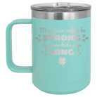 Laser etched teal 15 oz vacuum insulated coffee mug with 'May your Coffee Be Strong' design