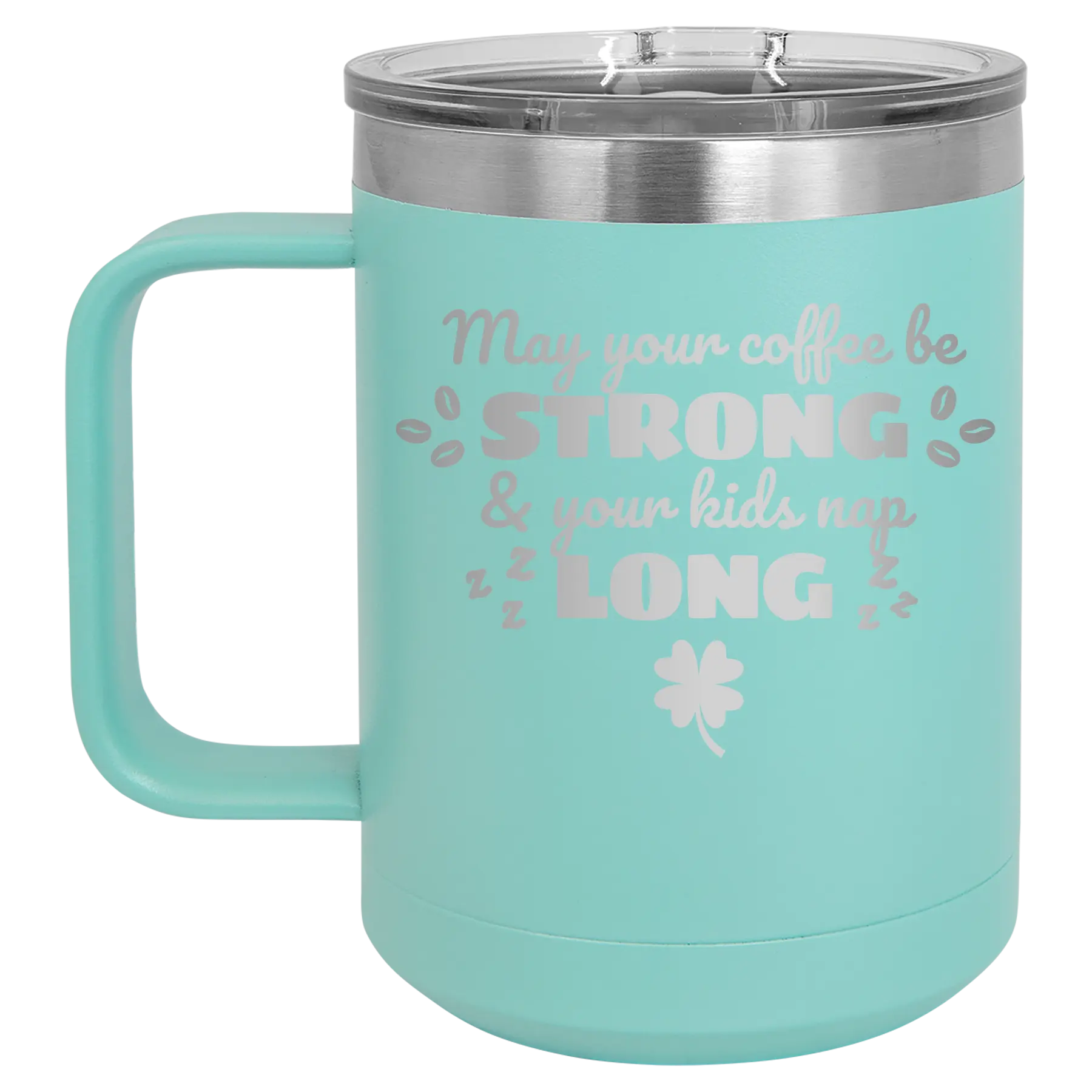 Laser etched teal 15 oz vacuum insulated coffee mug with 'May your Coffee Be Strong' design