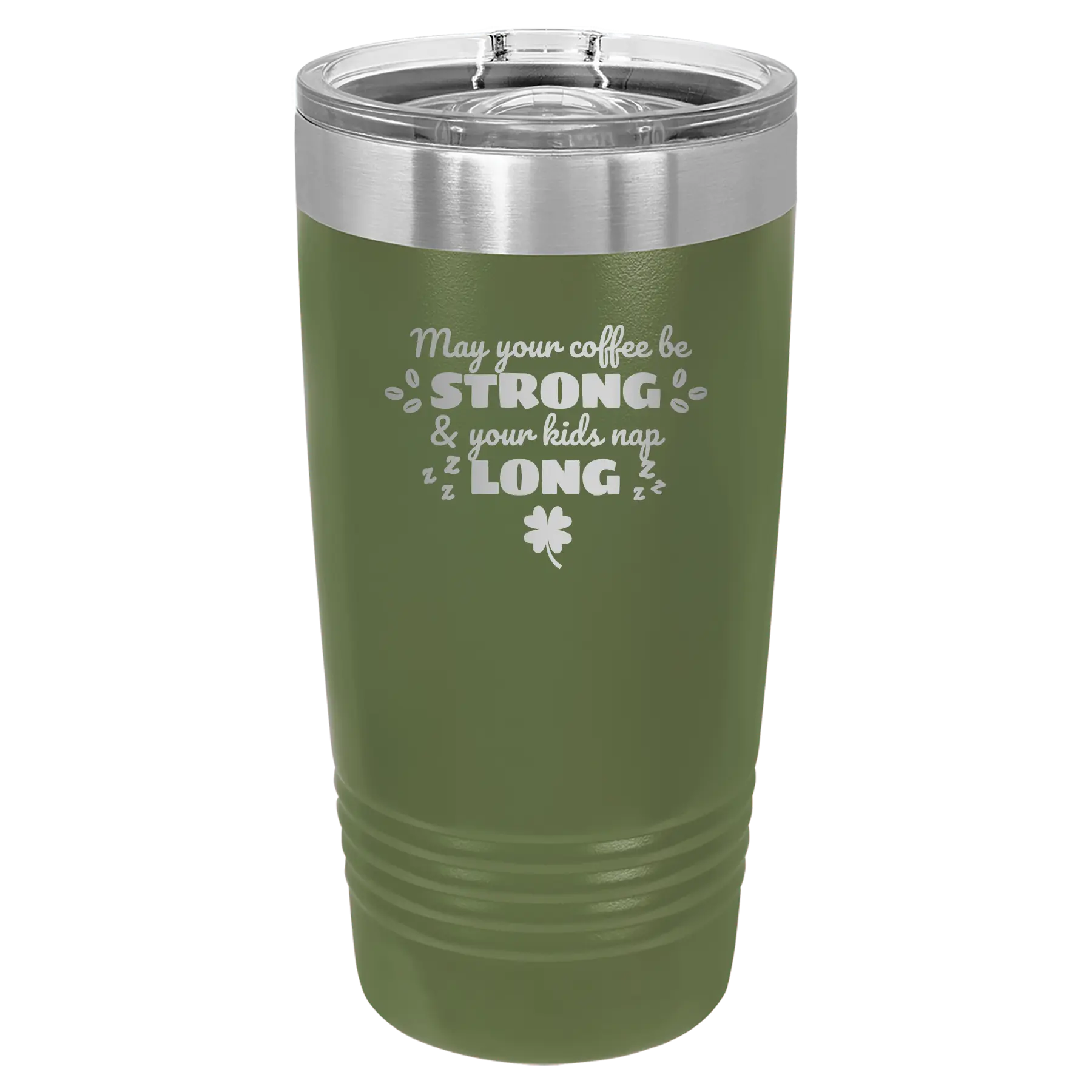 Laser etched olive green 20 oz vacuum insulated tumbler with 'May your Coffee Be Strong' design